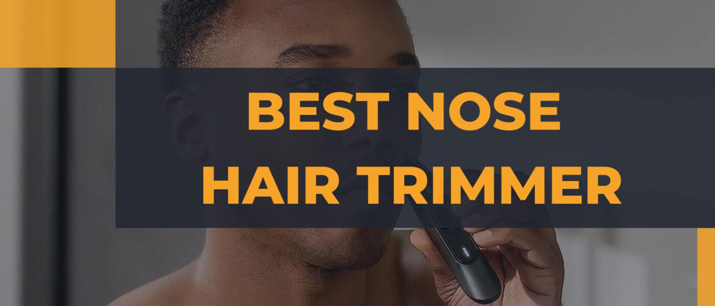 Best Nose Hair Trimmer